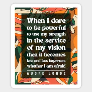 Audre Lorde - When I dare to be powerful Sticker